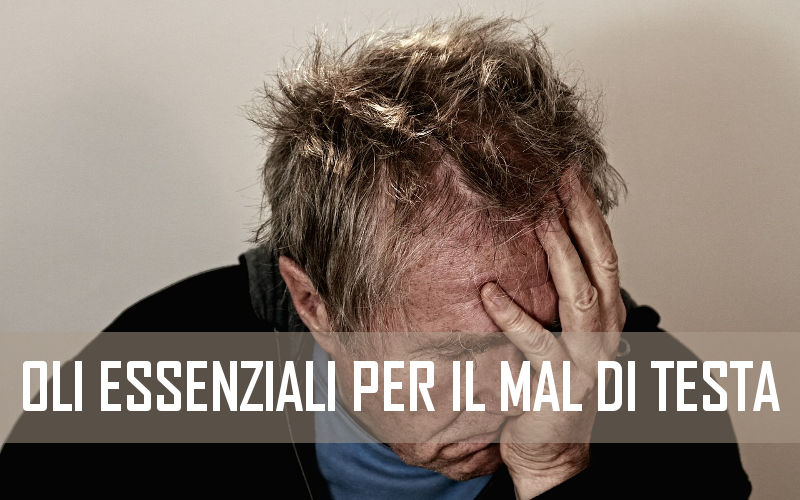 oli essenziali per il mal di testa