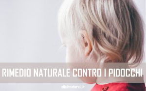 rimedio naturale contro i pidocchi