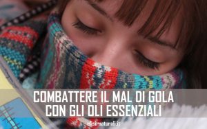 combattere il mal di gola con gli oli essenziali