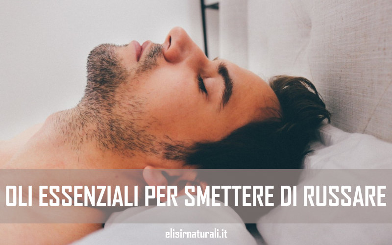 oli essenziali per smettere di russare